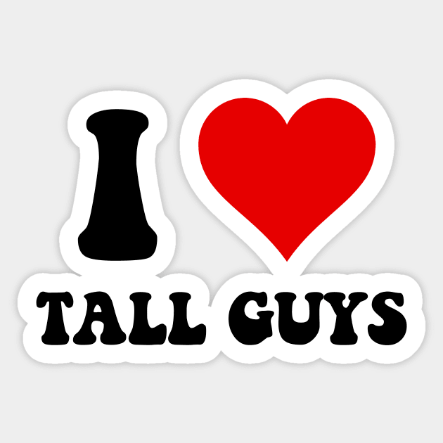 I love Tall Guys Sticker by bluesalem